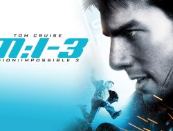 Nonton Film Mission Impossible 3 Full Movie Subtitle Indonesia, Bukan di lk21, Rebahin atau IndoXXI